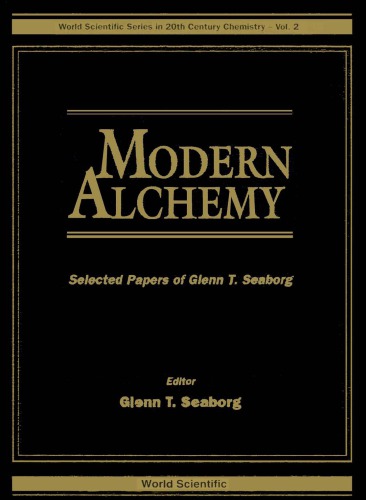 Modern Alchemy : Selected Papers of Glenn T. Seaborg