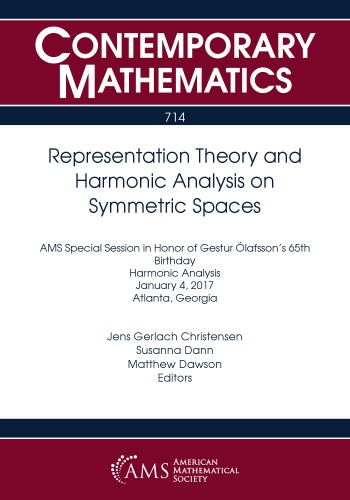 Representation theory and harmonic analysis on symmetric spaces : AMS Special Session in honor of Gestur Ólafsson’s 65th birthday Harmonic Analysis, January 4, 2017, Atlanta, Georgia