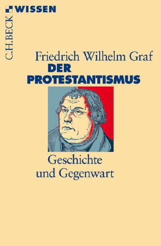 Der Protestantismus: Geschichte und Gegenwart