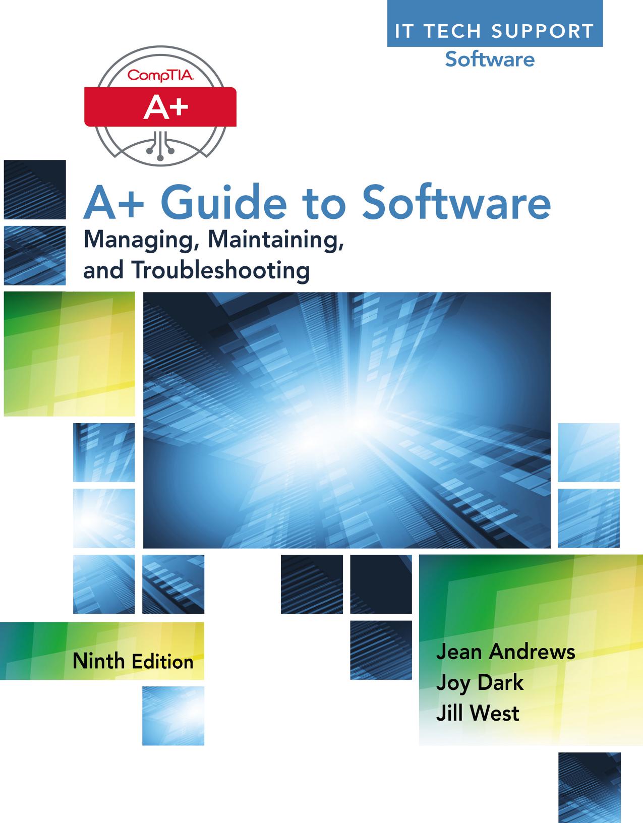 CompTIA A+ guide to software : managing, maintaining, and troubleshooting