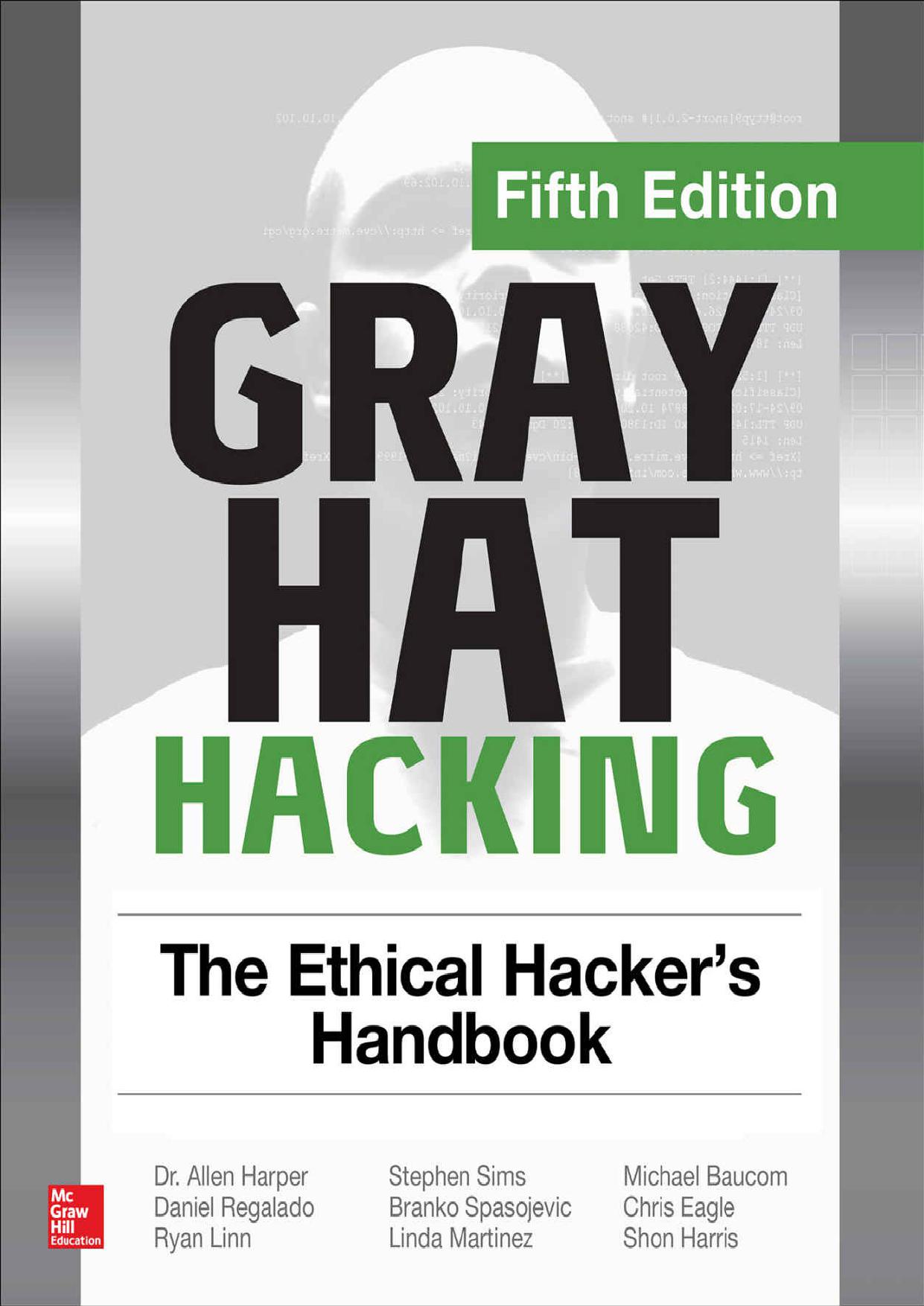 Gray Hat Hacking: The Ethical Hacker’s Handbook