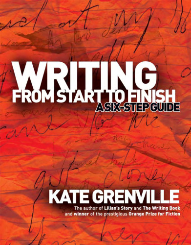 Writing from Start to Finish: A Six-Step Guide