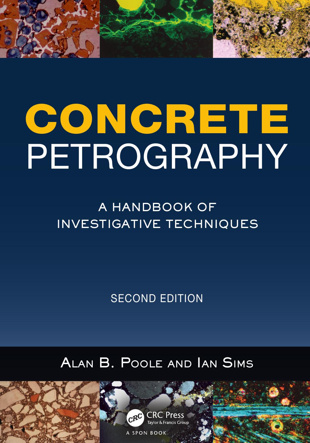 Concrete Petrography: A Handbook of Investigative Techniques, Second Edition