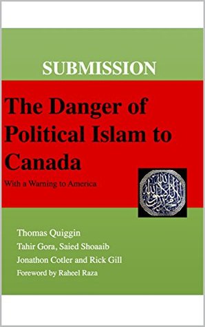 SUBMISSION: The Danger of Political Islam to Canada: (With a Warning to America)