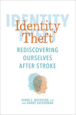 Identity Theft: Rediscovering Ourselves After Stroke