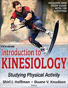 Introduction to kinesiology: studying physical activity.