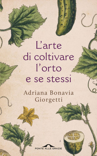 L’arte di coltivare l’orto e se stessi