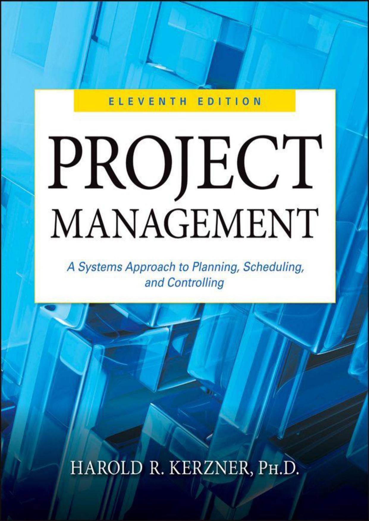 Project Management: A Systems Approach to Planning, Scheduling, and Controlling