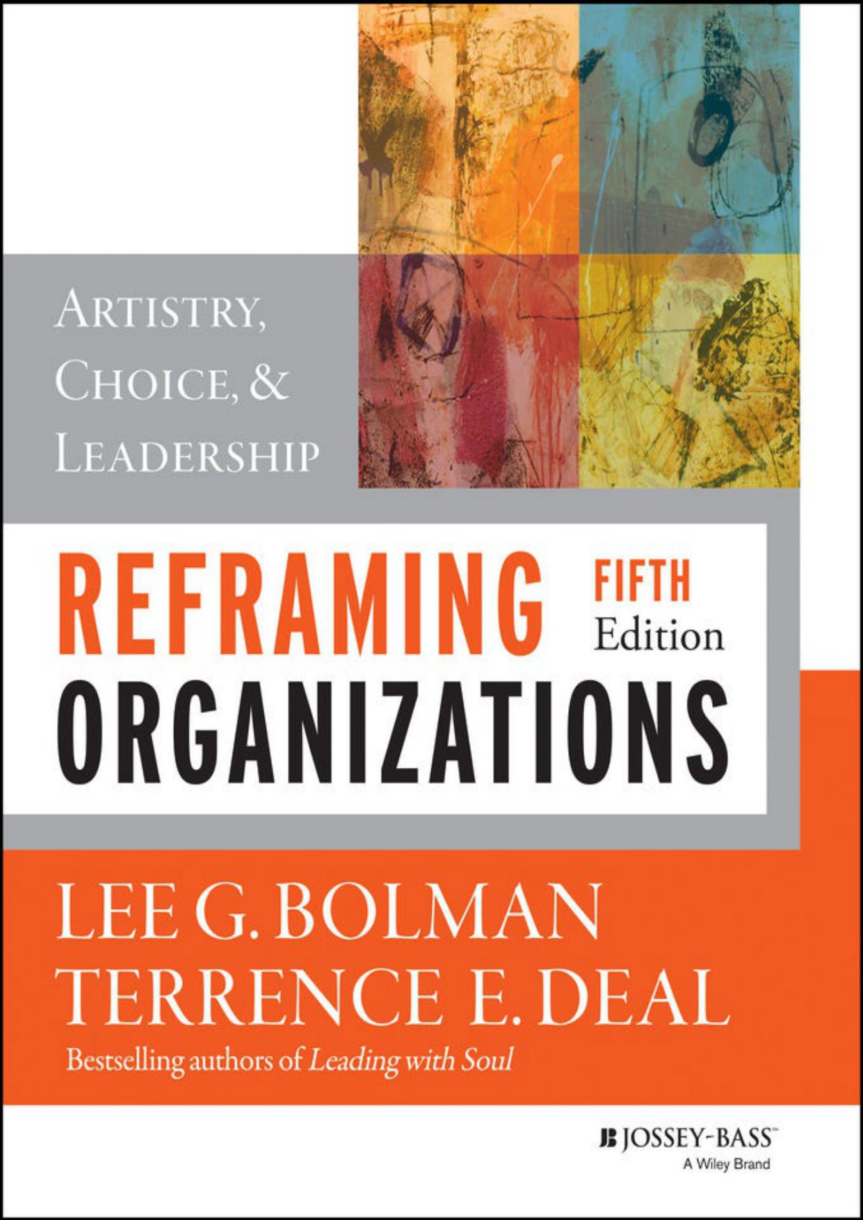 Reframing Organizations: Artistry, Choice, and Leadership