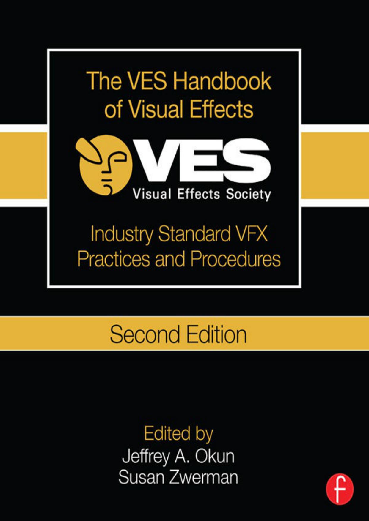 The Ves Handbook of Visual Effects: Industry Standard Vfx Practices and Procedures