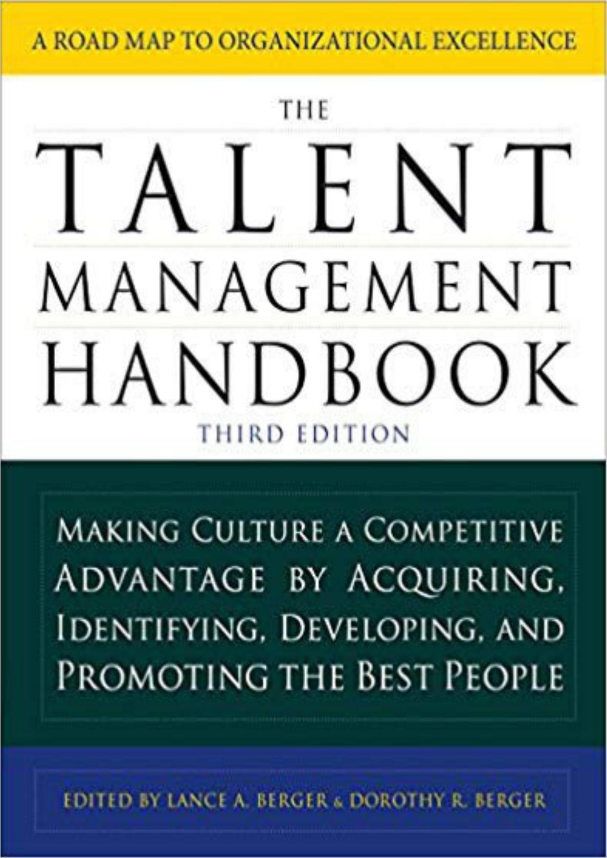 The Talent Management Handbook: Making Culture a Competitive Advantage by Acquiring, Identifying, Developing, and Promoting the Best People
