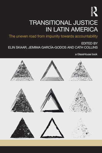 in Latin America : the uneven road from impunity towards accountability