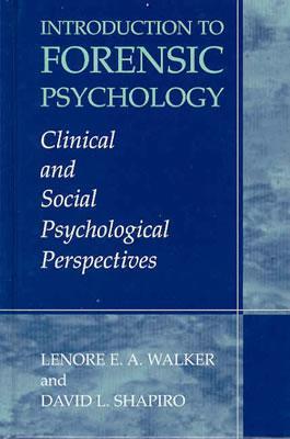 Introduction to Forensic Psychology: Clinical and Social Psychological Perspectives