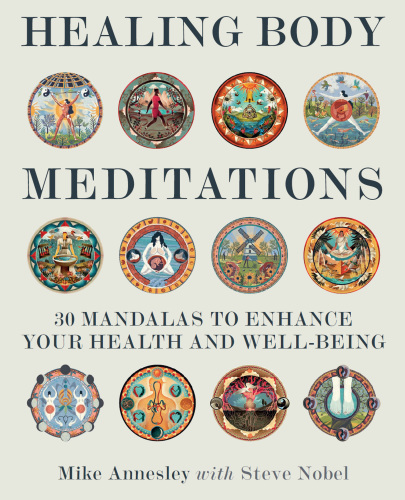 Healing Body Meditations 30 Mandalas to Enhance Your Health and Well-being