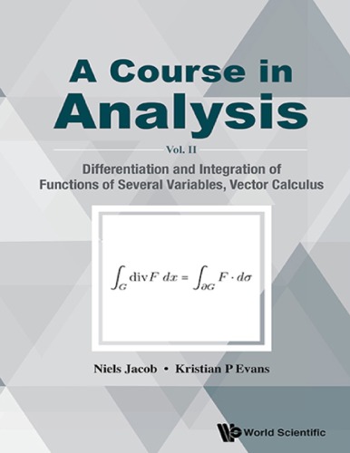 A Course in Analysis Volume 2  Differentiation and Integration of Functions of Several Variables Vector Calculus