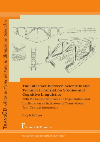 The interface between scientific and technical translation studies and cognitive linguistics : with particular emphasis on explicitation and implicitation as indicators of translational text-context interaction