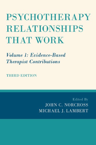 Psychotherapy Relationships That Work: Volume 1: Evidence-Based Therapist Contributions