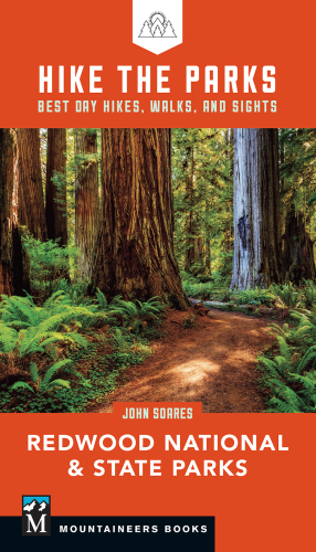 Hike the Parks: Redwood National & State Parks: Best Day Hikes, Walks, and Sights