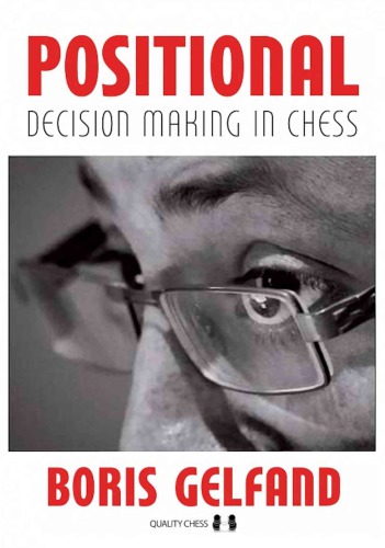 Positional Decision Making in Chess (Grandmaster Repertoire Series)