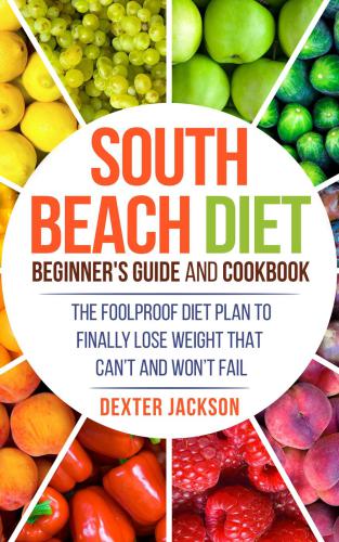 South Beach Diet Beginner’s Guide and Cookbook by  (2017)