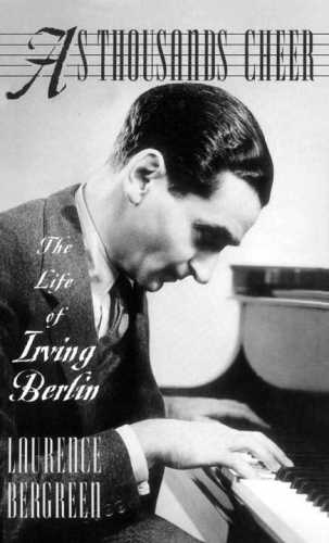As Thousands Cheer: The Life of Irving Berlin