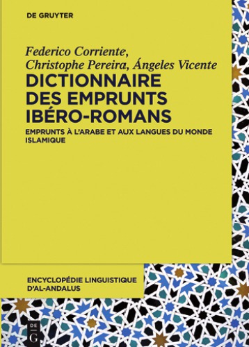 Dictionnaire des Emprunts Ibéro-romans: Emprunts à Larabe et aux Langues du Monde Islamique