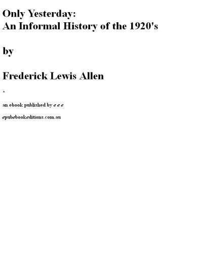 Only Yesterday: An Informal History of the 1920’s