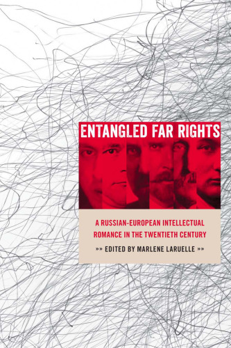 Entangled Far Rights: A Russian-European Intellectual Romance in the Twentieth Century