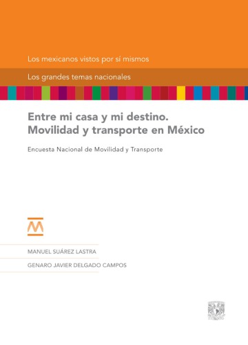 Entre mi casa y mi destino. Movilidad y transporte en México