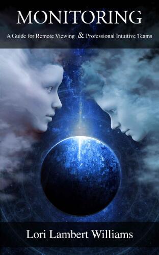 Monitoring: A Guide for Remote Viewing & Professional Intuitive Teams