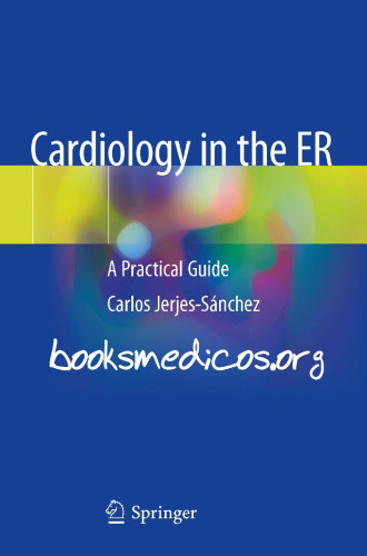 Cardiology in the ER. A Practical Guide