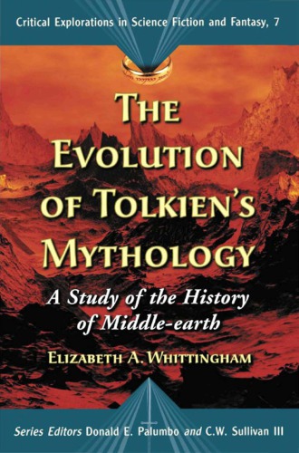 The Evolution of Tolkien’s Mythology: A Study of the History of Middle-earth