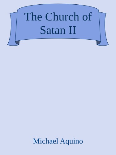 The Church of Satan II: Volume II - Appendices