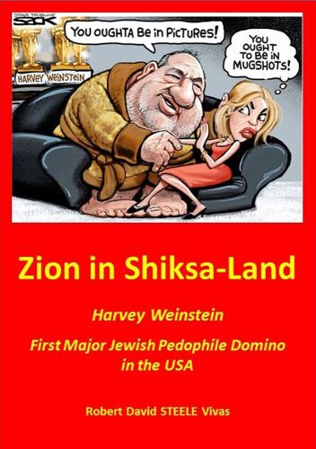 Zion in Shiksa-Land: Harvey Weinstein – First Major Jewish Pedophile Domino in the USA (Trump Revolution Book 16)