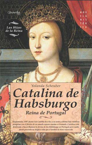 Catalina de Habsburgo : [reina de Portugal]