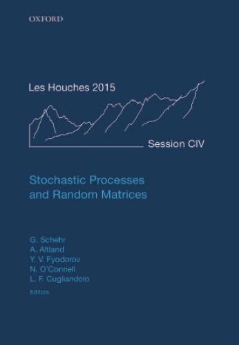 Stochastic processes and random matrices : lecture notes of the Les Houches Summer School