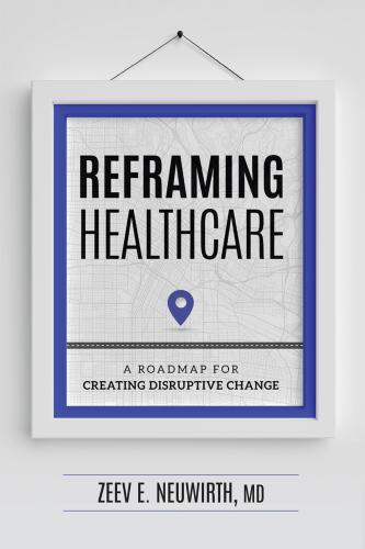 Reframing Healthcare_ A Roadmap