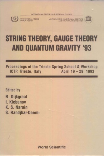 String theory, gauge theory and quantum gravity ’93 : proceedings of the Trieste Spring School & Workshop, ICTP, Trieste, Italy, April 19-29, 1993