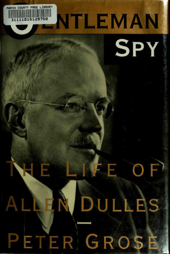 Gentleman Spy: The Life of Allen Dulles