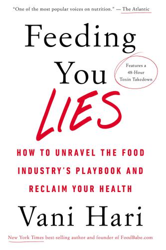 Feeding You Lies: How to Unravel the Food Industry’s Playbook and Reclaim Your Health