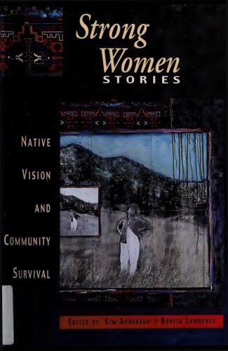 Strong women stories : native vision and community survival