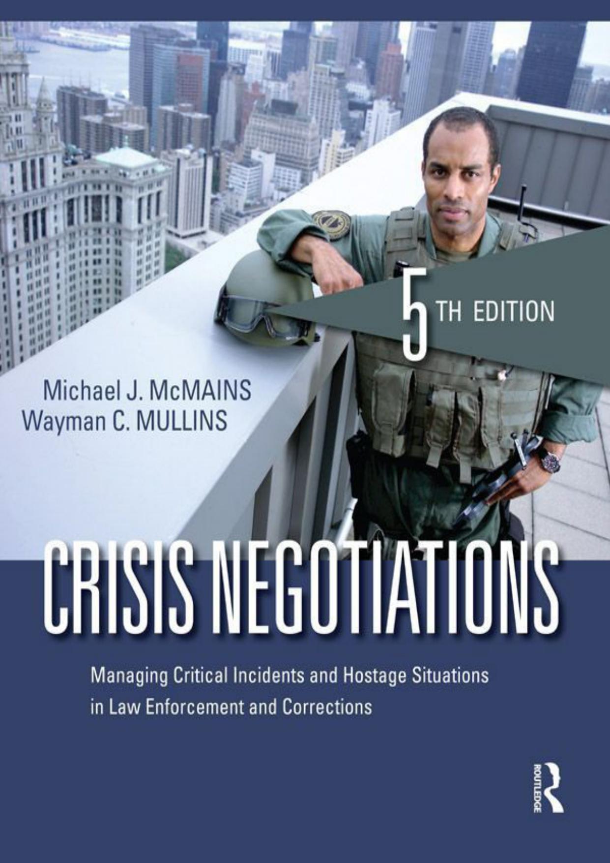 Crisis Negotiations: Managing Critical Incidents and Hostage Situations in Law Enforcement and Corrections