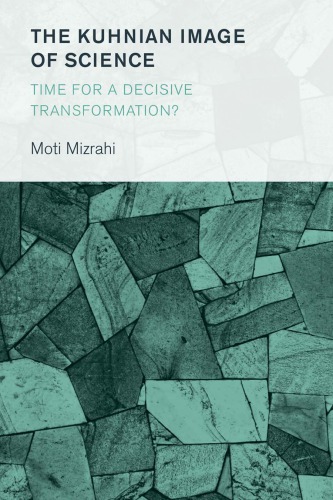 The Kuhnian Image of Science: Time for a Decisive Transformation?