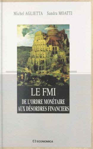 Le FMI : de l’ordre monétaire aux désordres financiers
