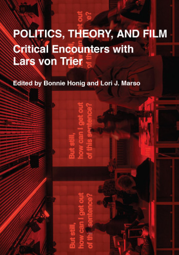 Politics, Theory, and Film: Critical Encounters with Lars Von Trier