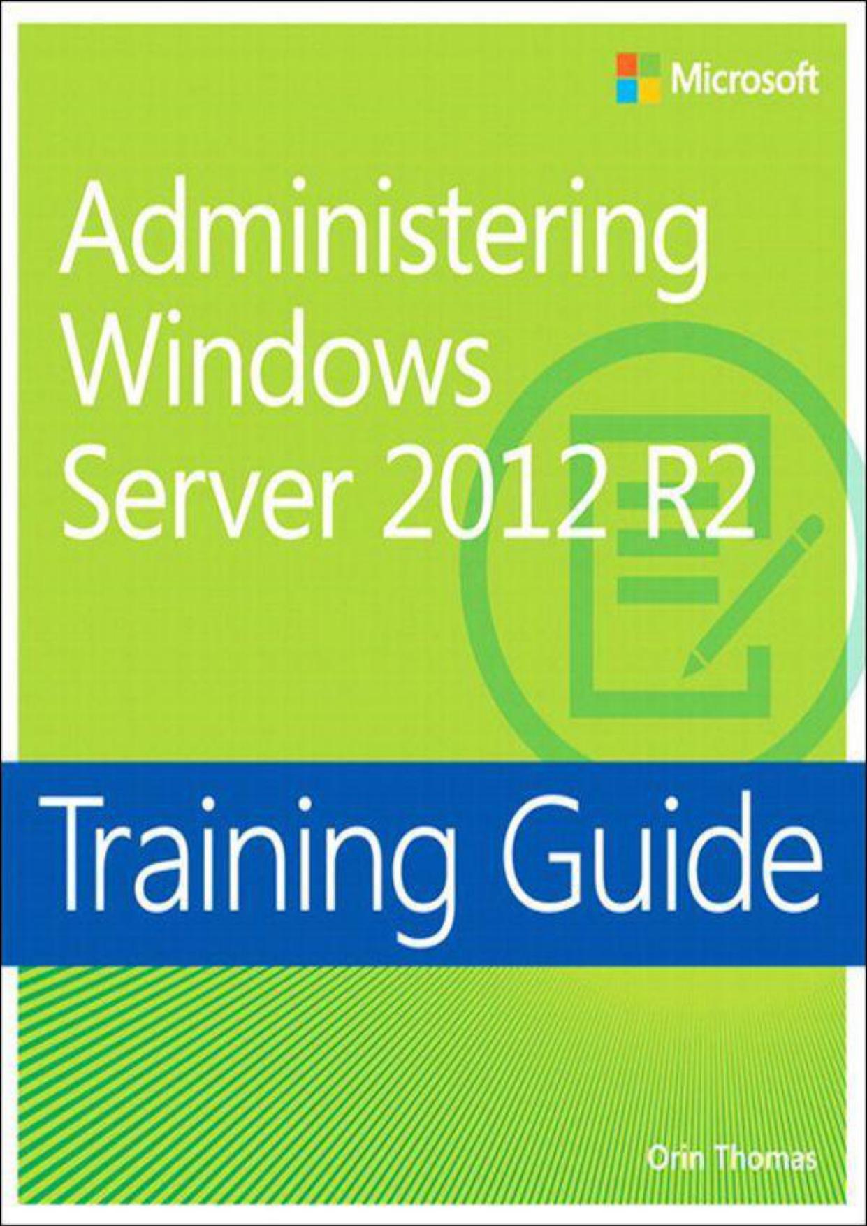 Training Guide: Administering Windows Server 2012 R2