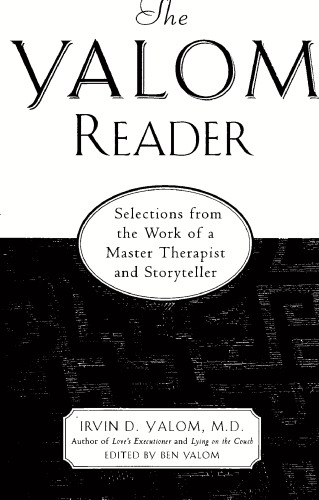 The Yalom Reader: Selections from the Work of a Master Therapist and Storyteller