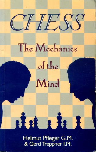 Chess : the mechanics of the mind