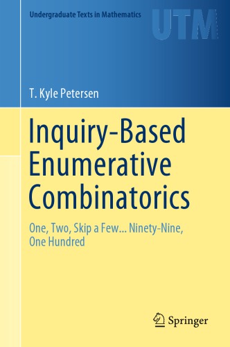 Inquiry-Based Enumerative Combinatorics - One, Two, Skip a Few... Ninety-Nine, One Hundred