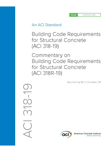 Building Code Requirements and Commentary for Structural Concrete (ACI 318-19)